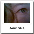 Typisch Katja 7